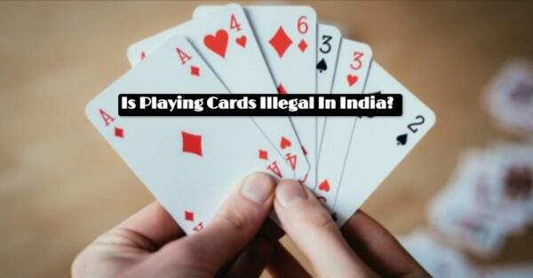 Is Playing Cards Illegal In India