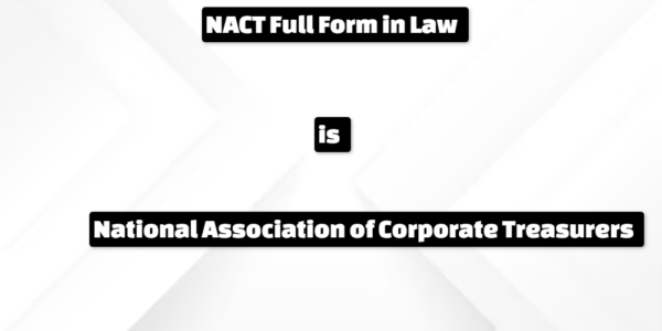 NACT Full Form in Law